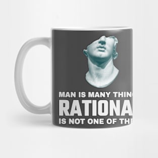 Man is many things rational is not one of them Mug